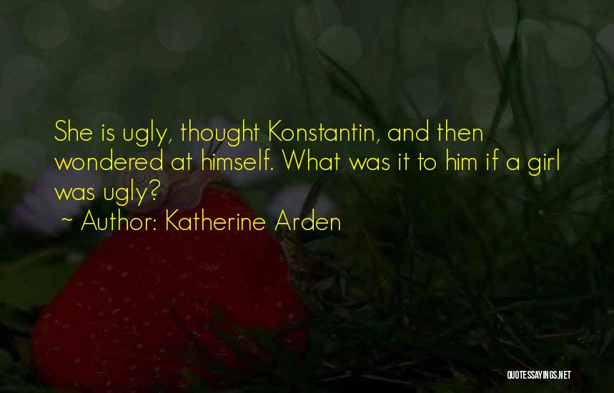 Katherine Arden Quotes 1793090