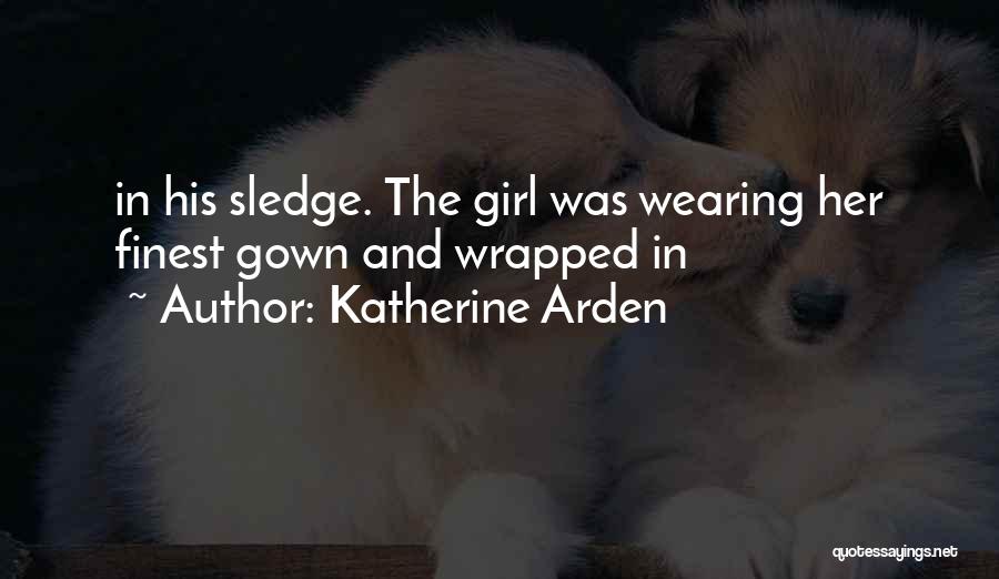 Katherine Arden Quotes 1916239