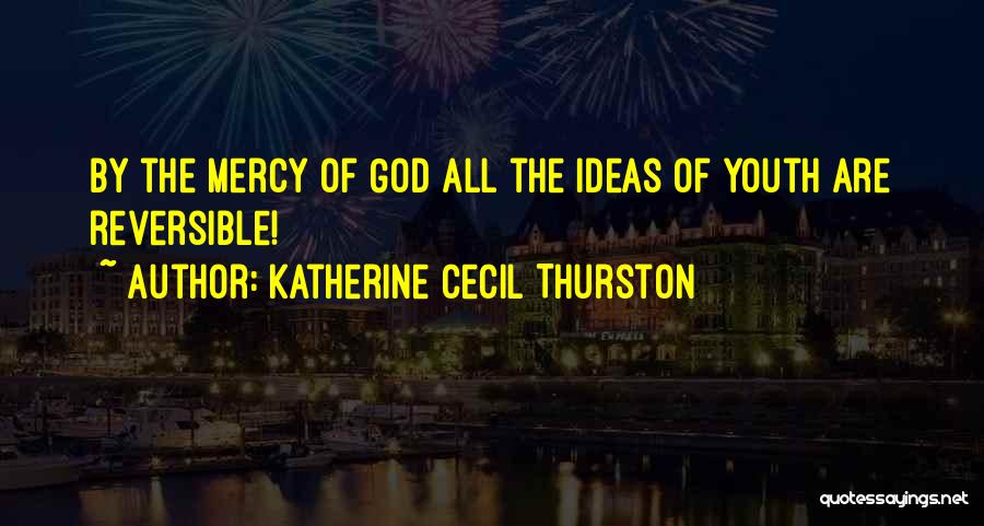 Katherine Cecil Thurston Quotes 1215056