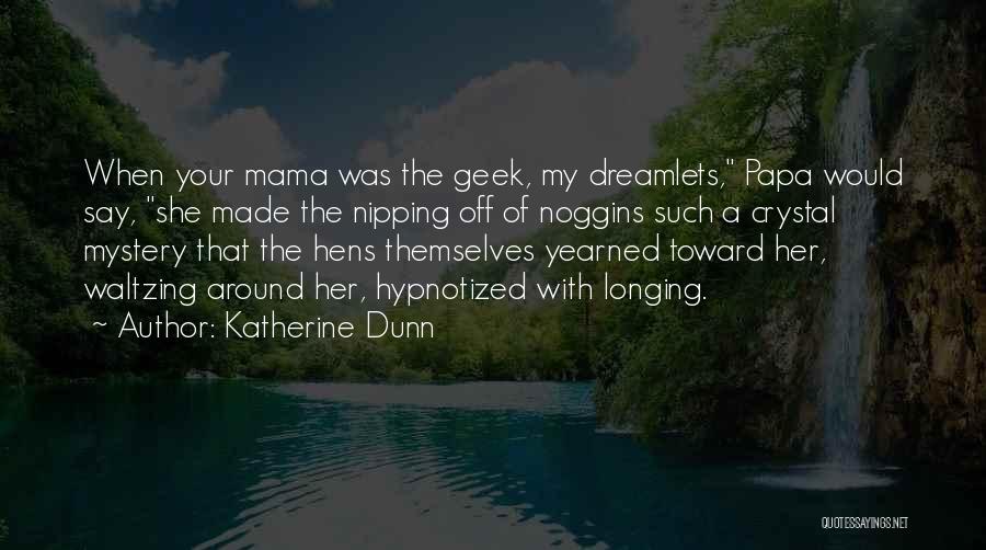 Katherine Dunn Quotes 1484790