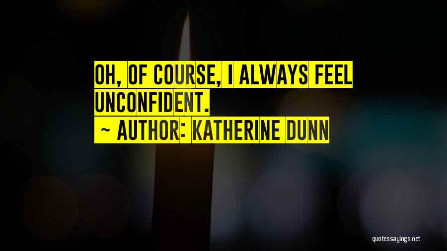 Katherine Dunn Quotes 1920691