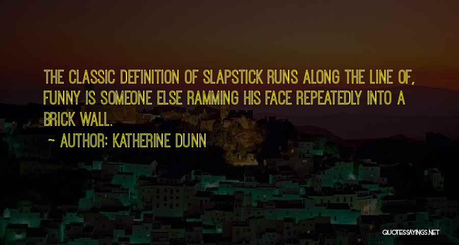 Katherine Dunn Quotes 2186005