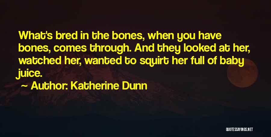 Katherine Dunn Quotes 795089