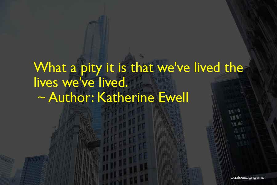 Katherine Ewell Quotes 1149063