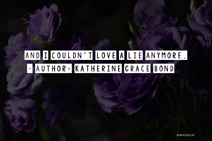 Katherine Grace Bond Quotes 1017606