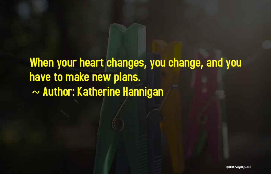 Katherine Hannigan Quotes 1069750