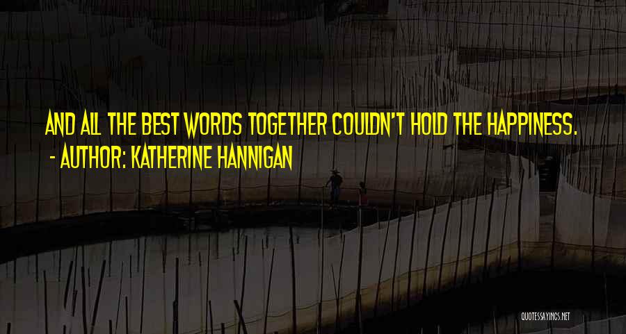 Katherine Hannigan Quotes 2220084