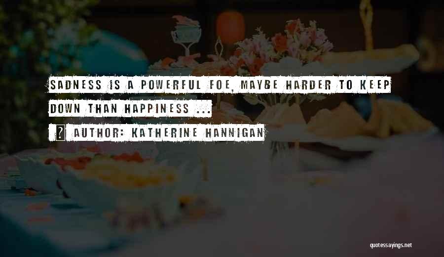 Katherine Hannigan Quotes 582795