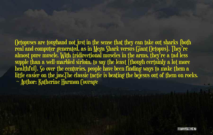 Katherine Harmon Courage Quotes 1253814