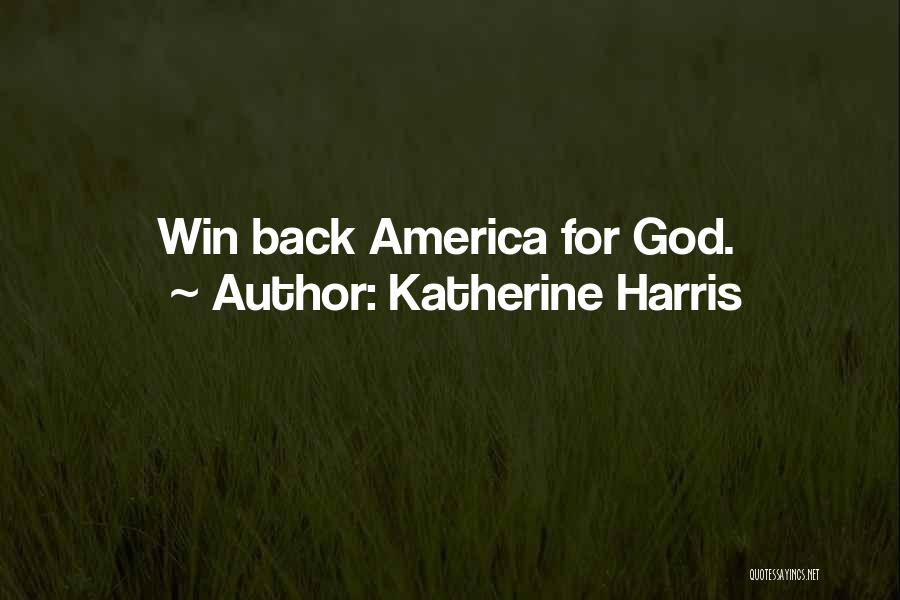 Katherine Harris Quotes 1098340