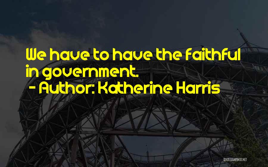 Katherine Harris Quotes 2048155