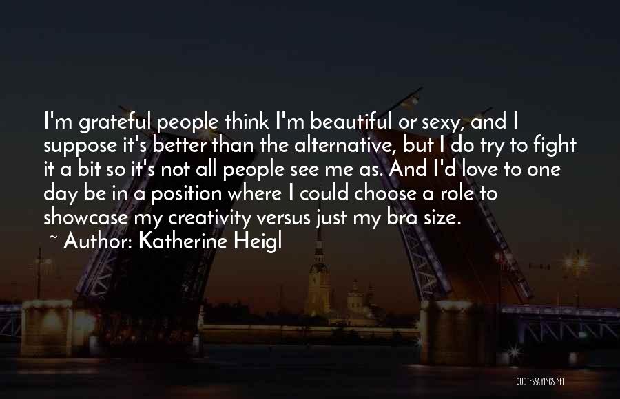 Katherine Heigl Quotes 1184739