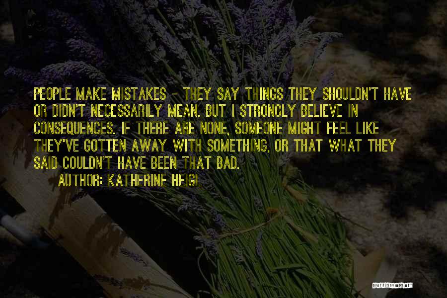 Katherine Heigl Quotes 1724530