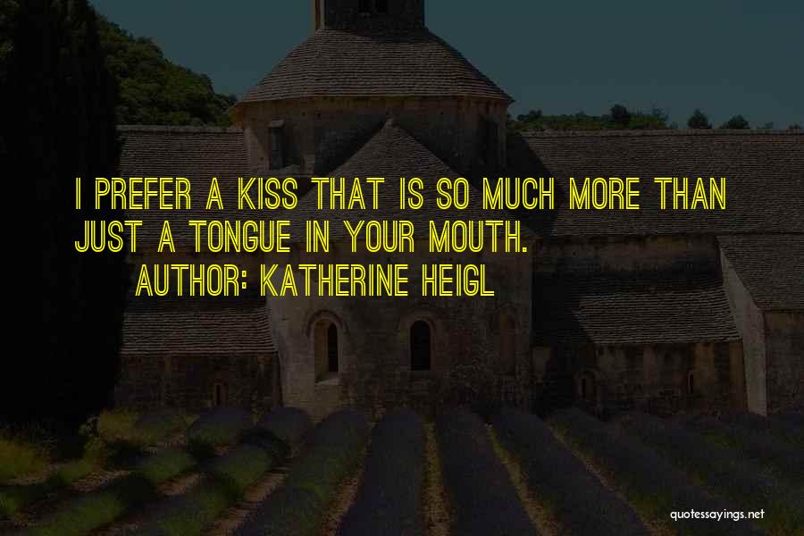Katherine Heigl Quotes 1848874