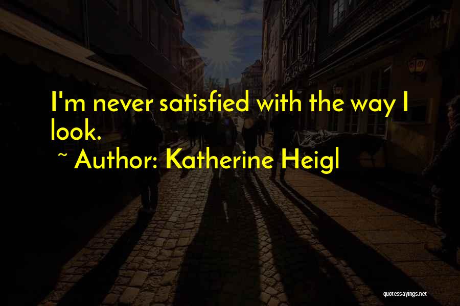 Katherine Heigl Quotes 1997896
