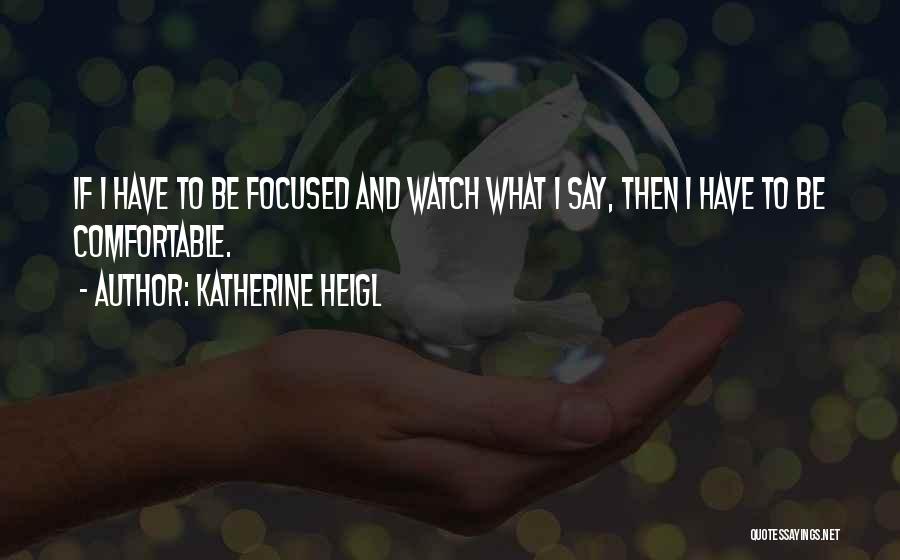 Katherine Heigl Quotes 582595