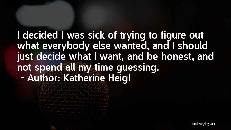 Katherine Heigl Quotes 803731