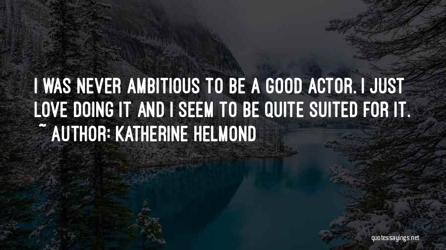 Katherine Helmond Quotes 2023805