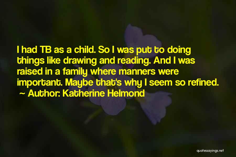Katherine Helmond Quotes 610198