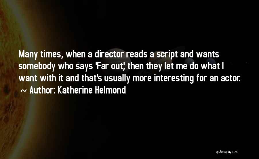 Katherine Helmond Quotes 653991