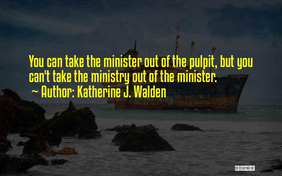 Katherine J. Walden Quotes 172511