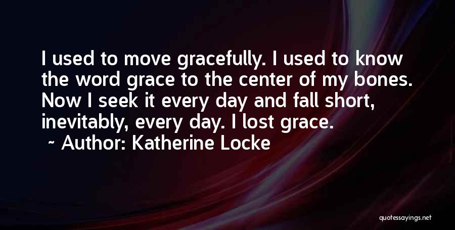 Katherine Locke Quotes 1474228