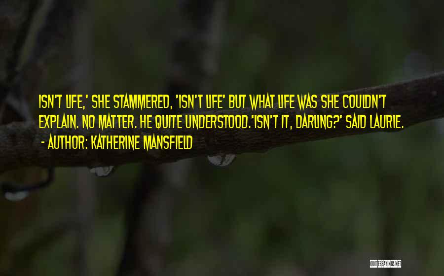 Katherine Mansfield Quotes 1335119