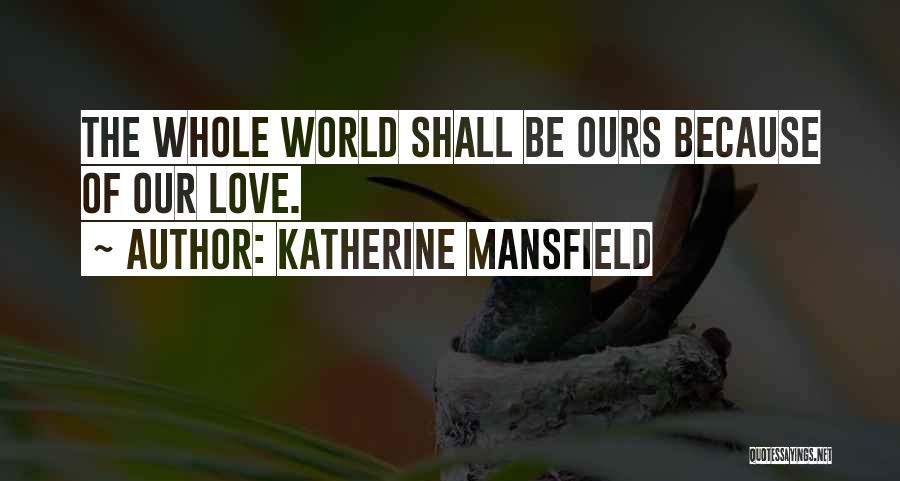 Katherine Mansfield Quotes 2196468