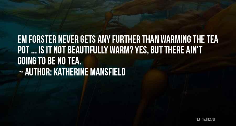 Katherine Mansfield Quotes 592808