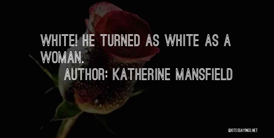 Katherine Mansfield Quotes 853460