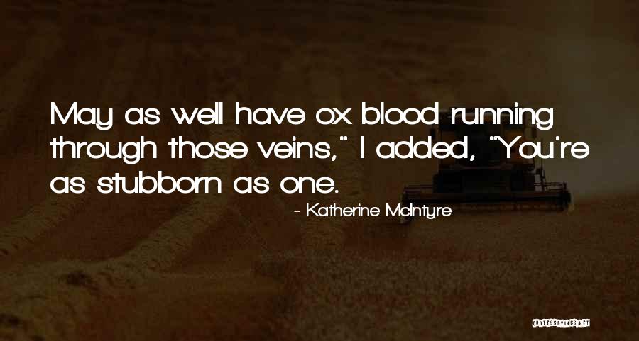 Katherine McIntyre Quotes 1013599