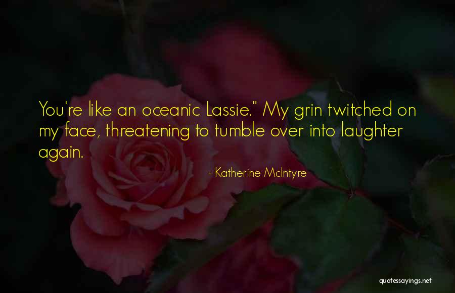 Katherine McIntyre Quotes 1108662