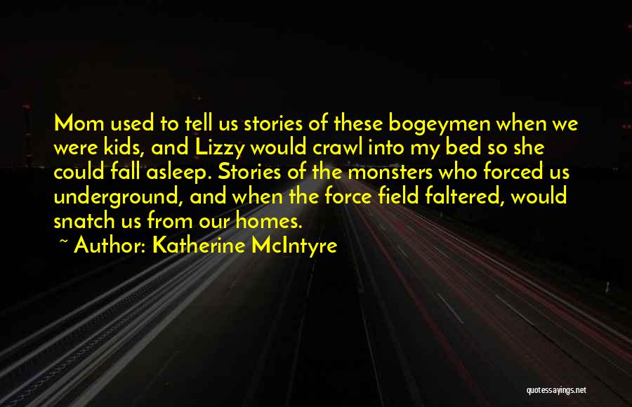 Katherine McIntyre Quotes 1220472