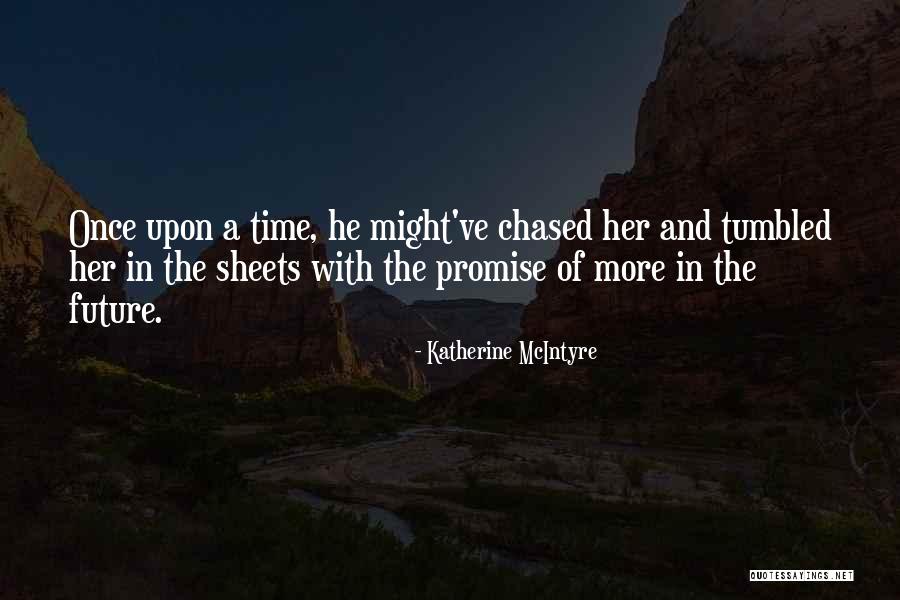 Katherine McIntyre Quotes 1491363