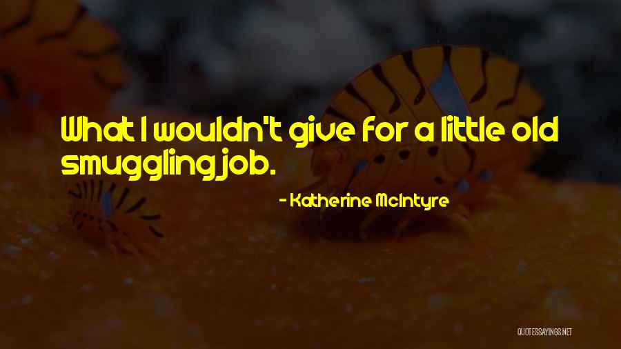 Katherine McIntyre Quotes 1604598