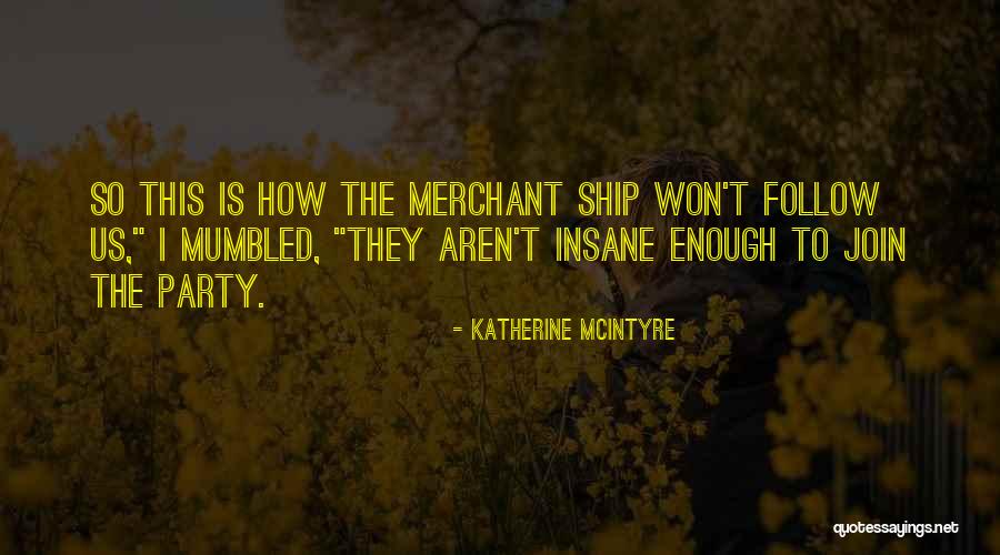 Katherine McIntyre Quotes 2102808