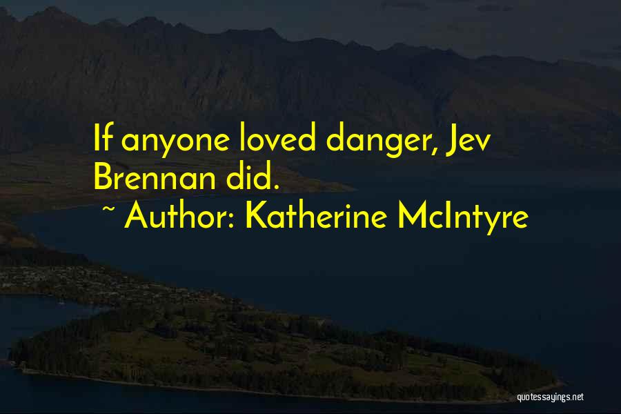 Katherine McIntyre Quotes 2269018