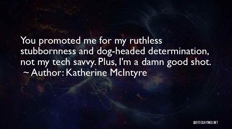 Katherine McIntyre Quotes 353979