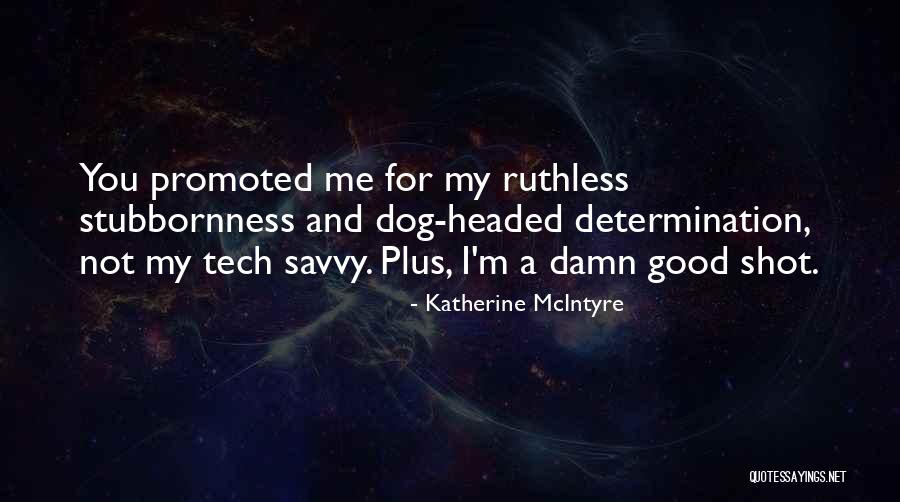 Katherine McIntyre Quotes 353979