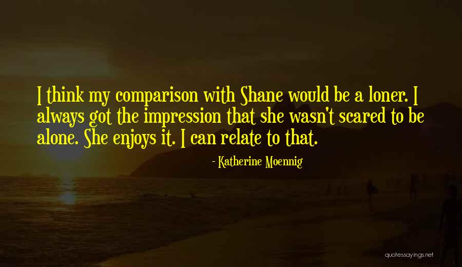 Katherine Moennig Quotes 1512315 Katherine Moennig Quotes 1512315