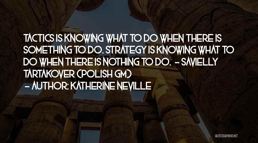 Katherine Neville Quotes 1301380