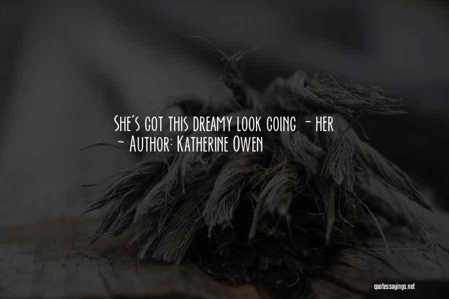 Katherine Owen Quotes 1061922