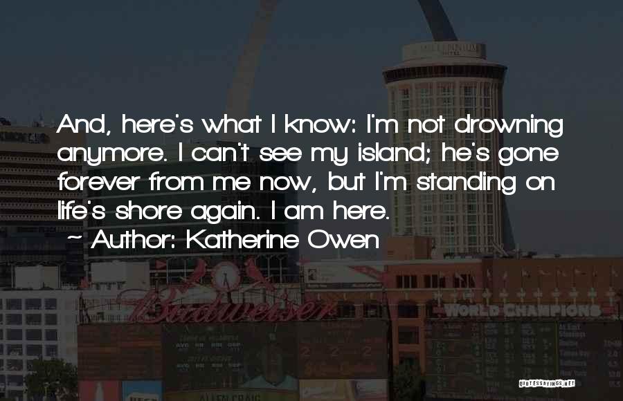 Katherine Owen Quotes 983348