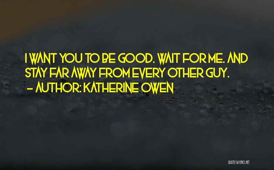 Katherine Owen Quotes 987217