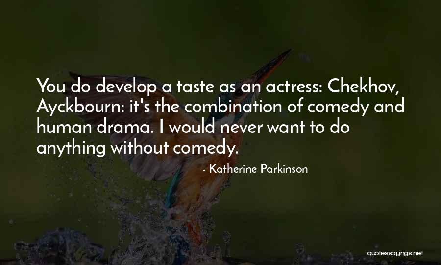 Katherine Parkinson Quotes 1723574