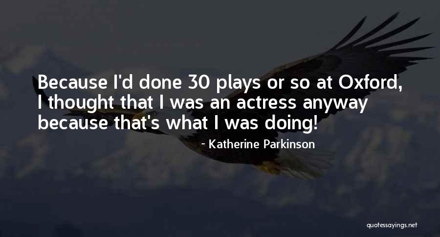 Katherine Parkinson Quotes 377586 Katherine Parkinson Quotes 377586