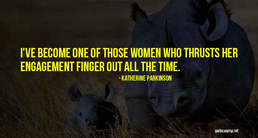 Katherine Parkinson Quotes 463791 Katherine Parkinson Quotes 463791
