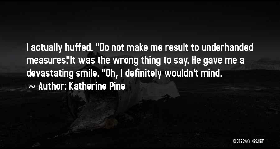 Katherine Pine Quotes 2057053