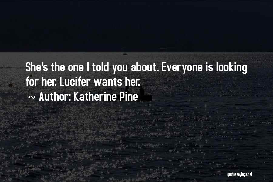 Katherine Pine Quotes 428131