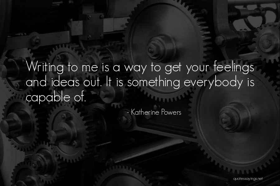 Katherine Powers Quotes 1704027 Katherine Powers Quotes 1704027